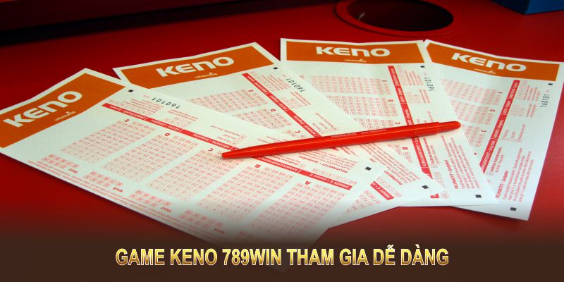 game-keno-789win-tham-gia-de-dang